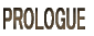 PROLOGUE